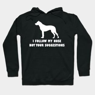 FUNNY DOGO ARGANTINO IFOLLOW MY NOSE NOT YOUR SUGGESTIONS Hoodie